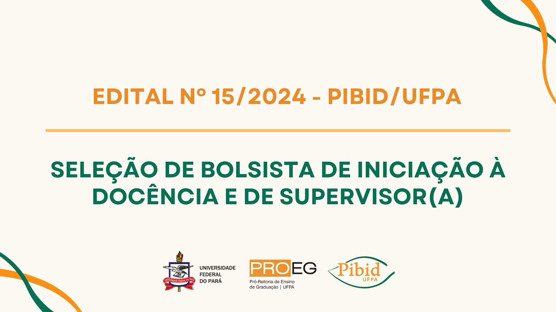 SELEÇÃO EXTERNA DE BOLSISTA DE INICIAÇÃO À DOCENCIA E SUPERVISOR(A) PARA O PIBID