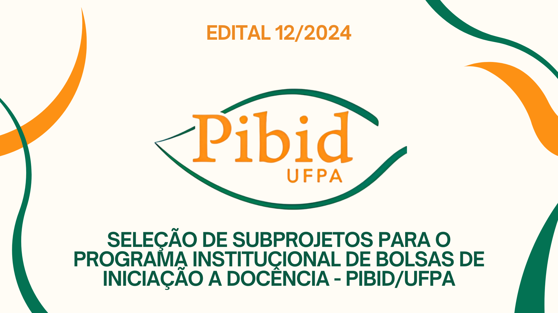 Seleção de subprojetos para o Projeto Institucional de Iniciação à Docência - PIBID/UFPA.