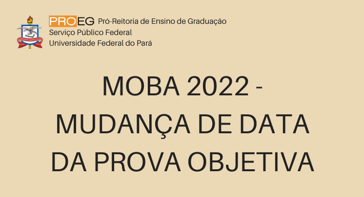 MOBA 2022 - MUDANÇA DE DATA DA PROVA OBJETIVA