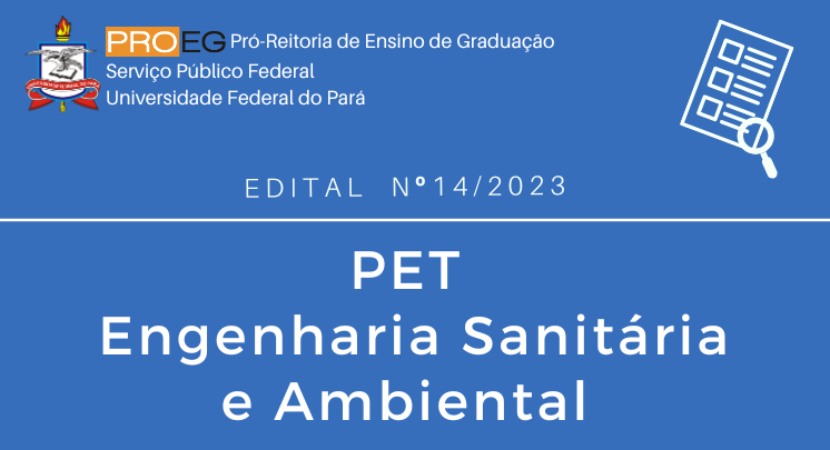 Edital PROEG nº14/2023 - Processo Seletivo PET Engenharia Sanitária e Ambiental 2023